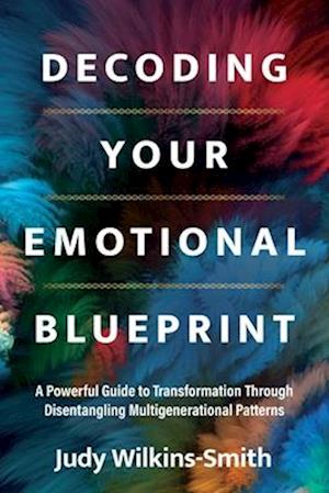 Decoding Your Emotional Blueprint