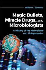 Magic Bullets, Miracle Drugs, and Microbiologists