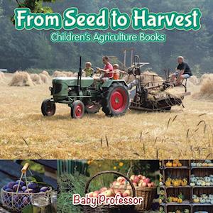 From Seed to Harvest - Children's Agriculture Books