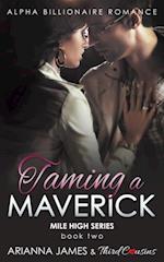 Taming a Maverick (Book 2) Alpha Billionaire Romance