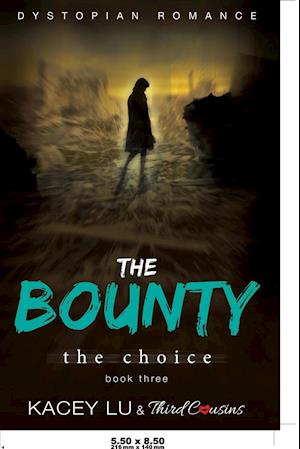 The Bounty - The Choice (Book 3) Dystopian Romance