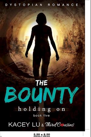 The Bounty - Holding on (Book 5) Dystopian Romance