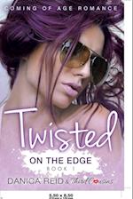 Twisted - On the Edge (Book 1) Coming of Age Romance