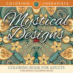 Mystical Designs Coloring Book for Adults - A Relaxing Coloring Book