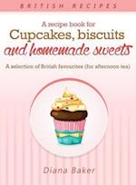 Recipe Book For Cupcakes, Biscuits and Homemade Sweets