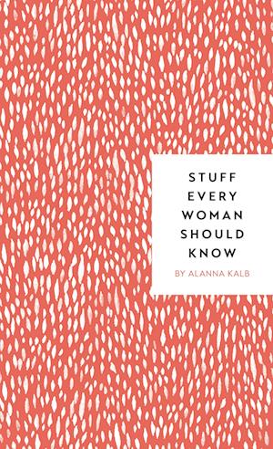 Stuff Every Woman Should Know