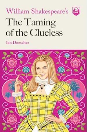 William Shakespeare's The Taming of the Clueless