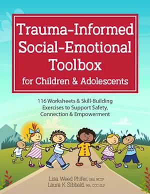 Trauma-Informed Social-Emotional Toolbox for Children & Adolescents