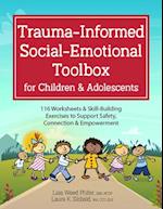 Trauma-Informed Social-Emotional Toolbox for Children & Adolescents