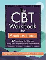 The CBT Workbook for Anxious Teen