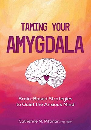 Taming Your Amygdala