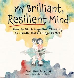 My Brilliant, Resilient Mind