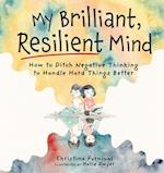 My Brilliant, Resilient Mind