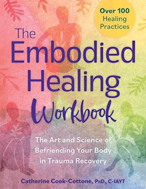 The Embodied Healing Workbook