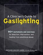 A Clinician's Guide to Gaslighting
