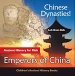 Chinese Dynasties! Ancient History for Kids: Emperors of China - Children's Ancient History Books