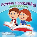 Cursive Handwriting Practice Workbook : Children's Reading & Writing Education Books 