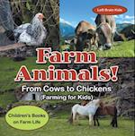 Farm Animals! - From Cows to Chickens (Farming for Kids) - Children's Books on Farm Life