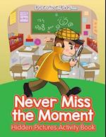Never Miss the Moment Hidden Pictures Activity Book