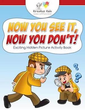 Now You See It, Now You Don't! Exciting Hidden Picture Activity Book