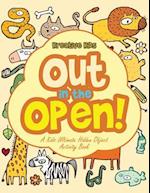 Out in the Open! a Kids Ultimate Hidden Object Activity Book