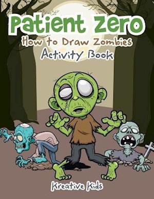 Patient Zero: How to Draw Zombies Activity Book