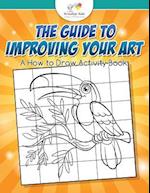 The Guide to Improving your Art: A How to Draw Activity Book 