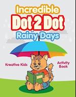 Incredible Dot 2 Dot for Rainy Days Activity Book Book