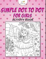 Simple Dot to Dot for Girls Activity Book