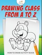 Drawing from A to Z: How to Draw Activity Book 