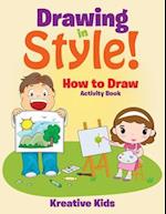 Drawing in Style! How to Draw Activity Book