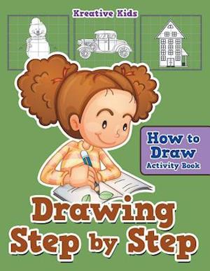 Drawing Step by Step: How to Draw Activity Book