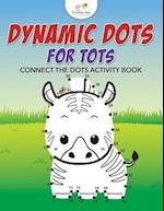 Dynamic Dots for Tots: Connect the Dots Activity Book 