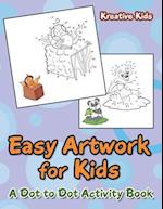 Easy Artwork for Kids: A Dot to Dot Activity Book 