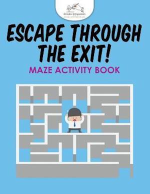 Escape Through the Exit! Maze Activity Book