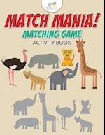 Match Mania! Matching Game Activity Book