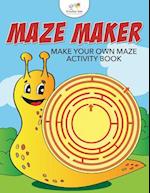 Maze Maker: Make Your Own Maze Activity Book 