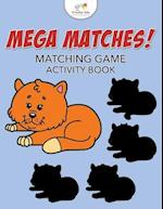 Mega Matches! Matching Game Activity Book