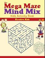 The Mega Maze Mind Mix: Kids Activity Book 