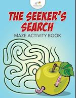 The Seeker's Search: Maze Activity Book 