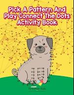 Pick a Pattern and Play Connect the Dots Activity Book