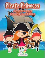 Pirate Princess : Adventure Saga Coloring Book Edition 