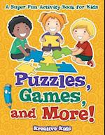 Puzzles, Games, and More! a Super Fun Activity Book for Kids