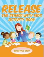 Release the Stress with Kids Activity Book