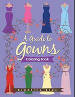 A Guide to Gowns Coloring Book
