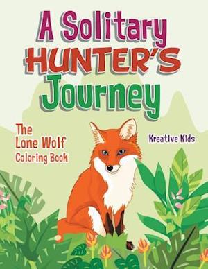 A Solitary Hunter's Journey: The Lone Wolf Coloring Book