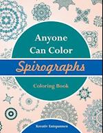 Anyone Can Color Spirographs Coloring Book