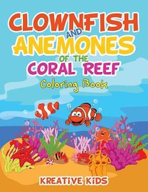 Clownfish and Anemones of the Coral Reef Coloring Book