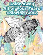 Color Away All of Your Fears Coloring Book