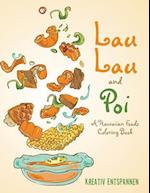 Lau Lau and Poi: A Hawaiian Foods Coloring Book 